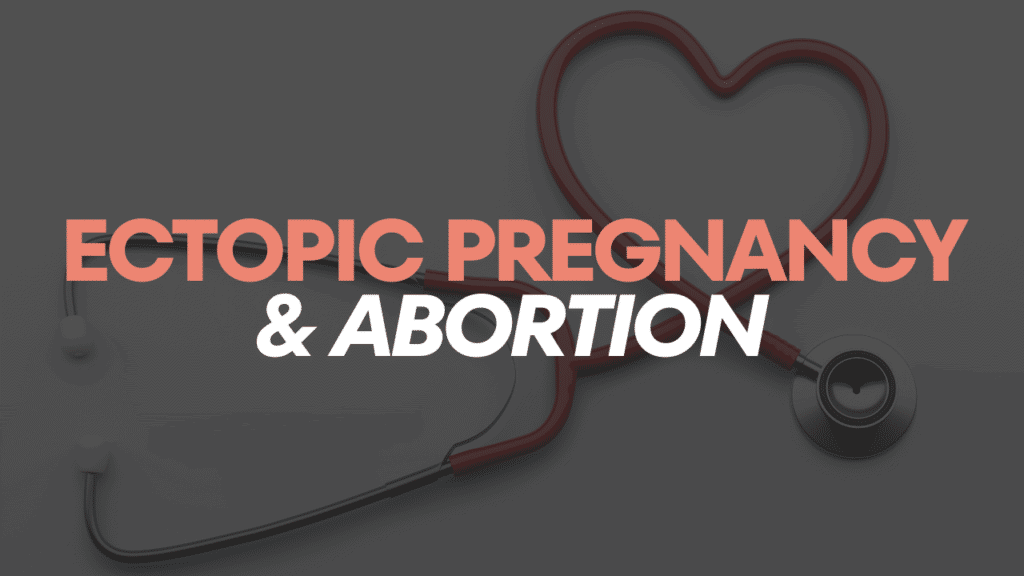 Ectopic pregnancy and abortion